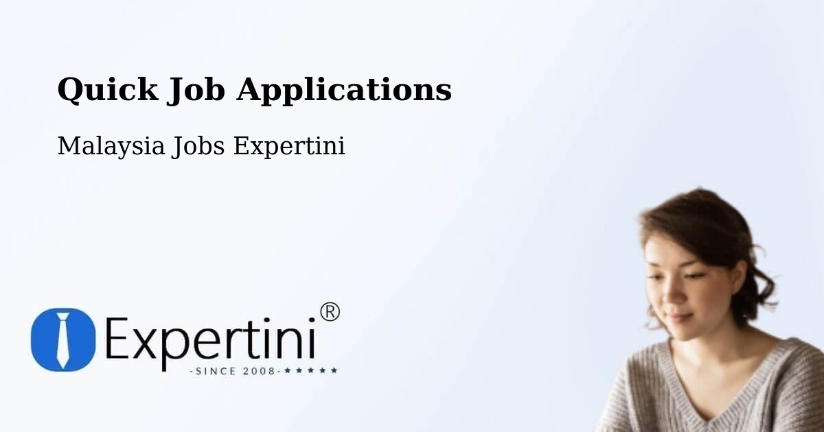 Quick Job Applications - Malaysia Jobs Expertini